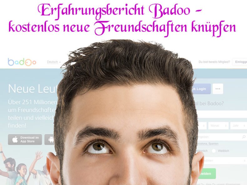 Erfahrungsbericht Badoo: bleibt kostenlos kostenlos?